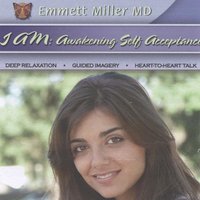 I Am: Awakening Self-Acceptance - Dr. Emmett Miller