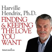 Finding and Keeping the Love You Want - Harville Hendrix