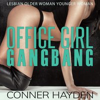 Office Girl Gangbang: Lesbian Older Woman Younger Woman - Conner Hayden