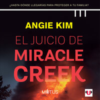 El juicio de Miracle Creek (acento español): ¿Hasta dónde llegarías para proteger a tu familia? - Angie Kim