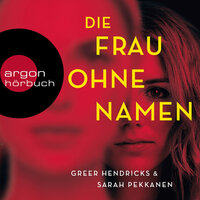Die Frau ohne Namen - Sarah Pekkanen, Greer Hendricks