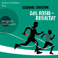 Das Rosie-Resultat - Das Rosie-Projekt, Band 3 - Graeme Simsion
