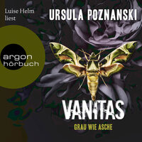 Vanitas - Grau wie Asche - Die Vanitas-Reihe, Band 2 - Ursula Poznanski