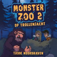 Monster Zoo 2: Op trollenjacht - Tjerk Noordraven