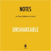 Notes on Tony Robbins's & et al Unshakeable by Instaread - instaread