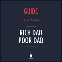 Guide to Robert Kiyosaki's Rich Dad Poor Dad by Instaread - instaread