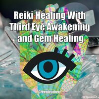 Reiki Healing With Third Eye Awakening and Gem Healing: Enhance Psychic Abilities and Awareness - Greenleatherr