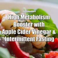 High Metabolism Booster with Apple Cider Vinegar & Intermittent Fasting - Greenleatherr