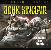 John Sinclair - Classics, Folge 13: Amoklauf der Mumie - Jason Dark