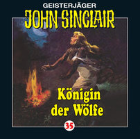 John Sinclair, Folge 35: Königin der Wölfe (2/2) - Jason Dark