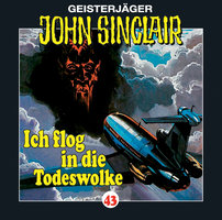 John Sinclair, Folge 43: Ich flog in die Todeswolke (1/2) - Jason Dark