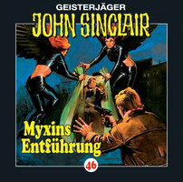 John Sinclair, Folge 46: Myxins Entführung - Jason Dark