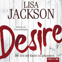 Desire - Die Zeit der Rache ist gekommen - Lisa Jackson
