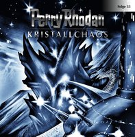 Perry Rhodan, Folge 35: Kristallchaos - Perry Rhodan