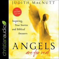 Angels Are for Real: Inspiring, True Stories And Biblical Answers - Judith MacNutt