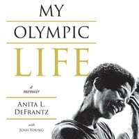 My Olympic Life: A Memoir - Josh Young, Anita L. DeFrantz