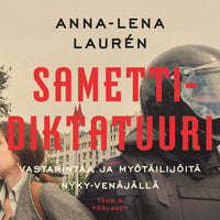 Samettidiktatuuri - Anna-Lena Laurén