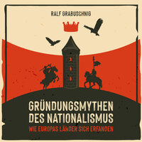 Gründungsmythen des Nationalismus - Ralf Grabuschnig