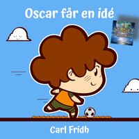 Oscar får en idé - Carl Fridh