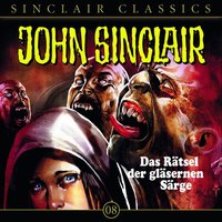 John Sinclair - Classics, Folge 8: Das Rätsel der gläsernen Särge - Jason Dark