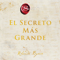 Greatest Secret, The \ El Secreto Más Grande (Spanish edition) - Rhonda Byrne