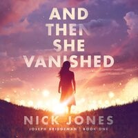 And Then She Vanished - Nick Jones