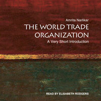 The World Trade Organization: A Very Short Introduction - Amrita Narlikar