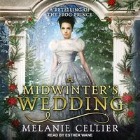 A Midwinter's Wedding: A Retelling of The Frog Prince - Melanie Cellier