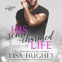 His Semi-Charmed Life: An LMWW, Reversal of Fortune Romance - Lisa Hughey