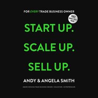 Start Up. Scale Up. Sell Up. - Angela Smith, Andy Smith