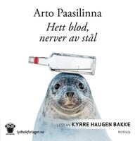 Hett blod, nerver av stål - Arto Paasilinna