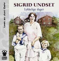 Lykkelige dager - Sigrid Undset
