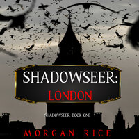 Shadowseer: London - Morgan Rice