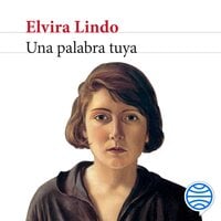 Una palabra tuya: Premio Biblioteca Breve 2005 - Elvira Lindo