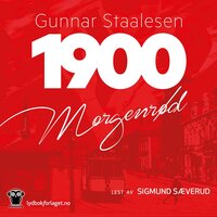 1900 - Morgenrød - Gunnar Staalesen
