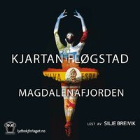 Magdalenafjorden - Kjartan Fløgstad