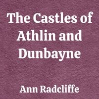 The Castles of Athlin and Dunbayne - Ann Radcliffe