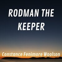 Rodman The Keeper - Constance Fenimore Woolson