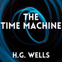The Time Machine - H.G. Wells