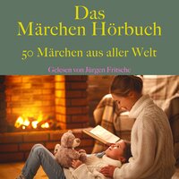 Das Märchen Hörbuch Teil 1 - Hans Christian Andersen, Gebrüder Grimm