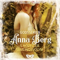 Godsserien 5 noveller Samlingsvolym - Anna Berg