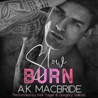 Slow Burn - A.K. MacBride