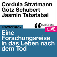 Eine Forschungsreise in das Leben nach dem Tod - lit.COLOGNE live - Cordula Stratmann, Jasmin Tabatabai, Götz Schubert