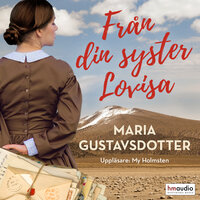 Från din syster Lovisa - Maria Gustavsdotter