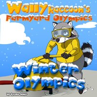 Wally Raccoon’s Farmyard Olympics Winter Olympics - Leela Hope