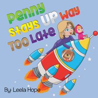 Penny Stays Up Way Too Late - Leela Hope