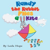 Randy the Rabbit Flies a Kite - Leela Hope