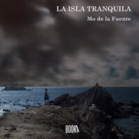 La Isla Tranquila - Mo De La Fuente