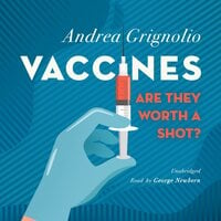 Vaccines: Are They Worth a Shot? - Andrea Grignolio