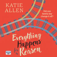 Everything Happens for a Reason - Katie Allen